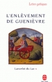 Couverture Lancelot du lac, tome 5 : L'enlèvement de Guenièvre Editions Le Livre de Poche (Lettres gothiques) 1999