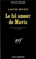 Couverture Le Fol Amour de Mavis Editions Gallimard  (Série noire) 1965