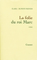 Couverture La folie du roi Marc Editions Grasset 2000