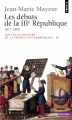 Couverture Nouvelle histoire de la France contemporaine, tome 10 : Les débuts de la IIIe République 1871-1898 Editions Points (Histoire) 1973