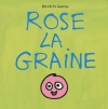 Couverture Rose la graine Editions L'École des loisirs (Loulou & Cie) 2009