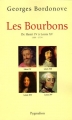 Couverture Les Bourbons : de Henri IV à Louis XV (1589-1774) Editions Pygmalion (Histoire) 2005