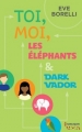 Couverture Toi, moi, les éléphants & Dark Vador Editions Harlequin (HQN) 2015
