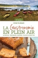 Couverture La Gastronomie en plein air : 2e édition Editions Québec Amérique 2015
