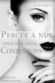 Couverture Percée à nue, tome 5 : Confessions Editions Edwards Publishing 2013