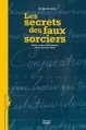 Couverture Les secrets des faux sorciers, Police, magie et escroquerie à Paris au XVIIIe siècle Editions EHESS 2011