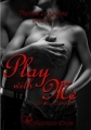Couverture Play with me, tome 1 : Un peu ... Editions Sharon Kena (Éros) 2013