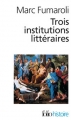 Couverture Trois institutions littéraires Editions Folio  (Histoire) 1994