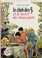 Couverture Le club des cinq et le vieux puits / Le club des cinq et le secret du vieux puits Editions Hachette (Bibliothèque Rose) 1978