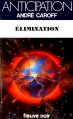 Couverture Elimination Editions Fleuve (Noir - Anticipation) 1983
