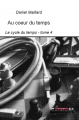 Couverture Le cycle du temps, tome 4 : Au coeur du temps Editions ILV 2013