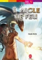 Couverture L'Aigle et le Feu Editions Le Livre de Poche (Jeunesse - Contes, mythes et légendes) 2006