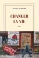 Couverture Changer la vie Editions Gallimard  (Blanche) 2015