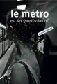 Couverture Le métro est un sport collectif Editions Rue Fromentin 2012
