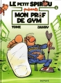 Couverture Le Petit Spirou présente, tome 1 : Mon prof de gym Editions Dupuis 2009