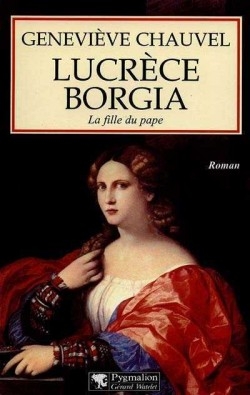 Couverture Lucrèce Borgia : La fille du pape