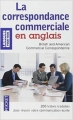 Couverture La correspondance commerciale en anglais Editions Pocket (Langues pour tous) 2007