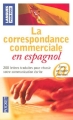 Couverture La correspondance commerciale en espagnol Editions Pocket (Langues pour tous) 2006