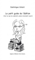Couverture Le petit guide de l'édition Editions Agence littéraire Trait d'Union 2012