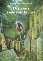 Couverture Nouvelles, tome 2 : Dix jours sans voir la mer Editions L'Atalante (La Dentelle du cygne) 2012
