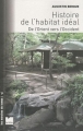 Couverture Histoire de l'habitat idéal : De l'Orient vers l'Occident Editions Le félin 2010