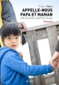 Couverture Appelle nous papa et maman : Née en Corée, adoptée en France à 8 ans Editions Max Milo 2014