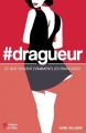 Couverture #dragueur : Ce que veulent (vraiment) les françaises Editions du Palio 2015