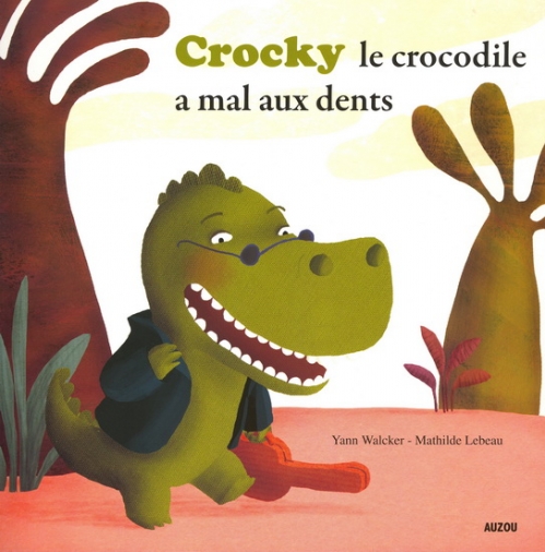 Couverture Crocky le crocodile a mal aux dents