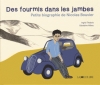 Couverture Des fourmis dans les jambes : Petite biographie de Nicolas Bouvier Editions La Joie de Lire 2015
