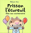 Couverture Frisson l'écureuil fête son anniversaire Editions Bayard (Jeunesse) 2011