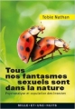 Couverture Tous nos fantasmes sexuels sont dans la nature : Psychanalyse et copulation des insectes Editions Mille et une nuits 2013