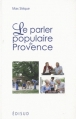 Couverture Le parler populaire de Provence Editions Edisud 2011
