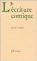 Couverture L'écriture comique Editions Presses universitaires de France (PUF) (Ecriture) 1985