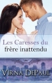 Couverture Les Caresses des célibataires, tome 1 : Les Caresses du frère inattendu Editions Autoédité 2014