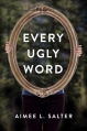 Couverture Every Ugly Word Editions Alloy Entertainment 2015
