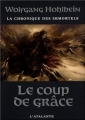 Couverture La chronique des Immortels, tome 3 : Le coup de grâce Editions L'Atalante (La Dentelle du cygne) 2008