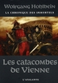 Couverture La chronique des Immortels, tome 5 : Les catacombes de Vienne Editions L'Atalante (La Dentelle du cygne) 2009