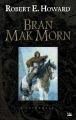 Couverture Bran Mak Morn, intégrale Editions Bragelonne 2009