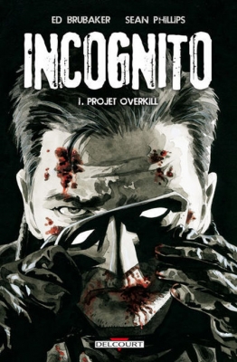 Couverture Incognito, tome 1 : Projet overkill
