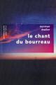 Couverture Le chant du bourreau Editions Robert Laffont (Pavillons poche) 2008