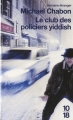 Couverture Le club des policiers yiddish Editions 10/18 (Domaine étranger) 2010