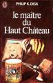 Couverture Le Maître du Haut Château Editions J'ai Lu 1974