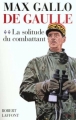 Couverture De Gaulle, tome 2 : La solitude du combattant Editions Robert Laffont 2005