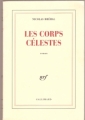 Couverture Les corps célestes Editions Gallimard  (Blanche) 1993