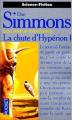 Couverture Le Cycle d'Hypérion (8 tomes), tome 3 : Les Cantos d'Hypérion : La chute d'Hypérion, partie 1 Editions Pocket (Science-fiction) 1995