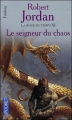 Couverture La Roue du Temps, tome 11 : Le Seigneur du chaos Editions Pocket (Fantasy) 2004