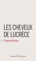 Couverture Les cheveux de Lucrèce Editions Buchet / Chastel 2015