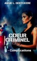 Couverture Coeur criminel, tome 2 : Complications Editions Sharon Kena 2015