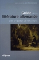 Couverture Guide de la littérature allemande des origines à nos jours Editions Ellipses 2006