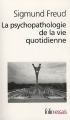 Couverture Psychopathologie de la vie quotidienne Editions Folio  (Essais) 2010